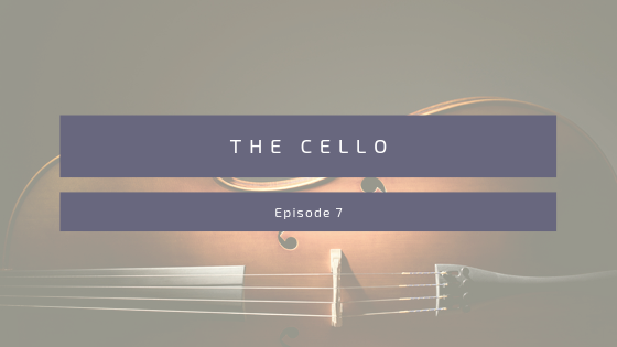 Episode 7: The Cello