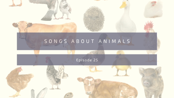 Episode 25: Songs About Animals