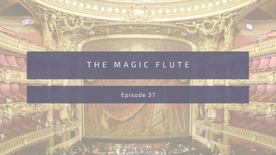 Episode 37: The Magic Flute