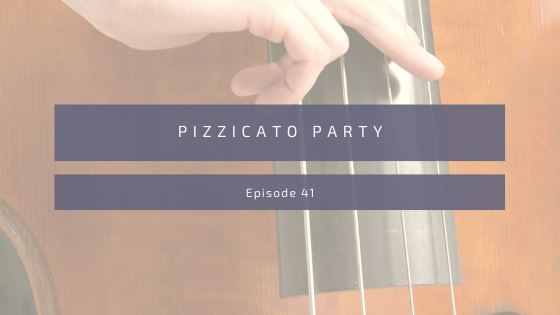 Episode 41: Pizzicato Party