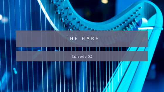 Episode 52: The Harp