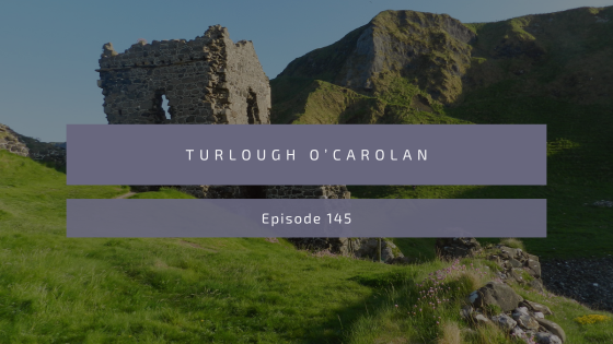 Episode 145: Turlough O’Carolan